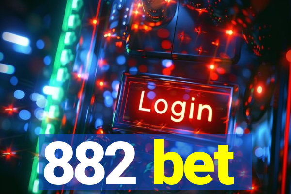 882 bet